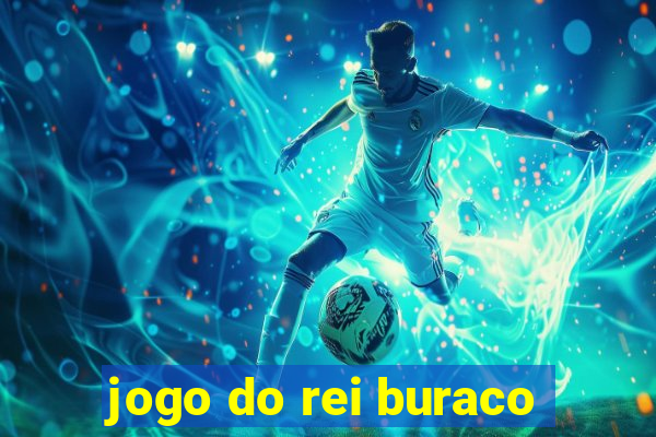 jogo do rei buraco